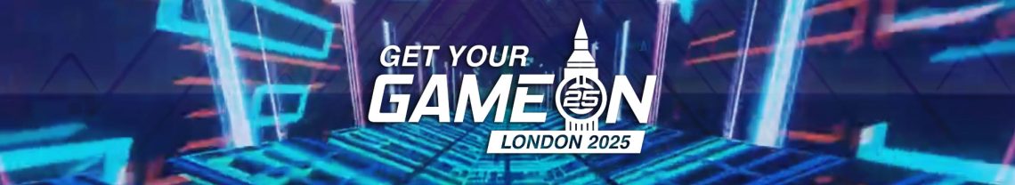 GET YOUR GAME ON LONDON 2025