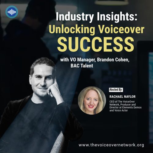 Industry Insights: Unlocking Voiceover Success with VO Manager, Brandon Cohen, BAC Talent