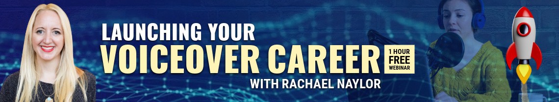 Launching Your Voiceover Career With Rachael Naylor